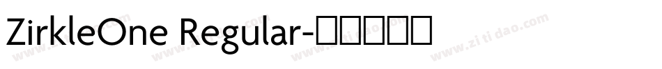 ZirkleOne Regular字体转换